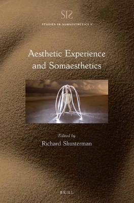 Aesthetic Experience and Somaesthetics - 