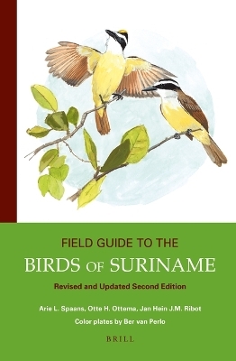 Field Guide to the Birds of Suriname - Arie L. Spaans, Otte Ottema, Jan Hein J.M. Ribot