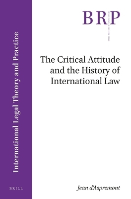 The Critical Attitude and the History of International Law - Jean d'Aspremont