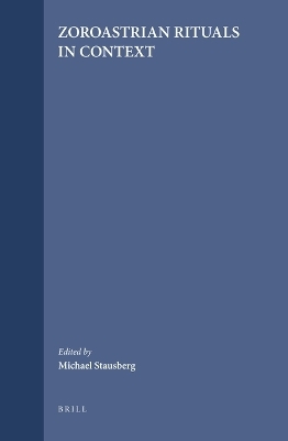 Zoroastrian Rituals in Context - 