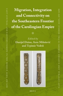 Migration, Integration and Connectivity on the Southeastern Frontier of the Carolingian Empire - 