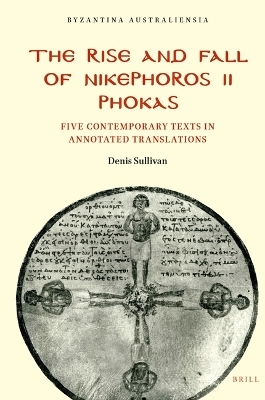 The Rise and Fall of Nikephoros II Phokas - Denis Sullivan