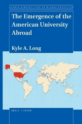 The Emergence of the American University Abroad - Kyle A. Long