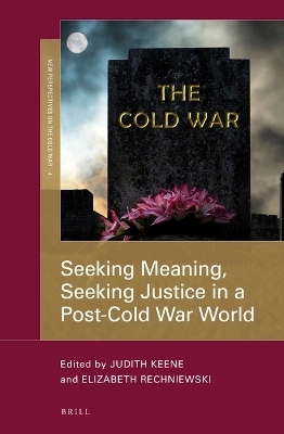 Seeking Meaning, Seeking Justice in a Post-Cold War World - 