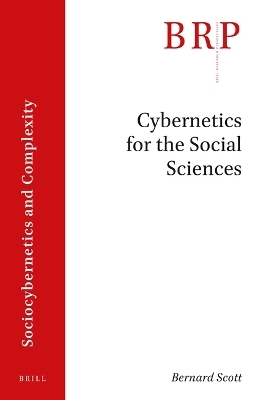 Cybernetics for the Social Sciences - Bernard Scott