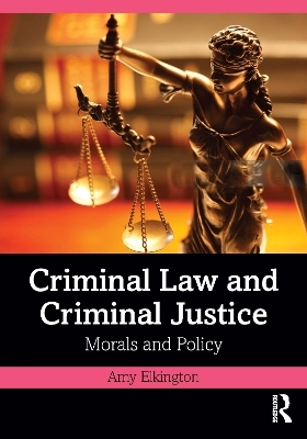 Criminal Law and Criminal Justice - Amy Elkington