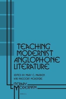 Teaching Modernist Anglophone Literature - 