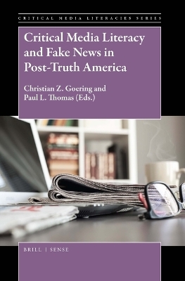 Critical Media Literacy and Fake News in Post-Truth America - 