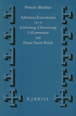 Pseudo-Basilius: Adversus Eunomium IV-V