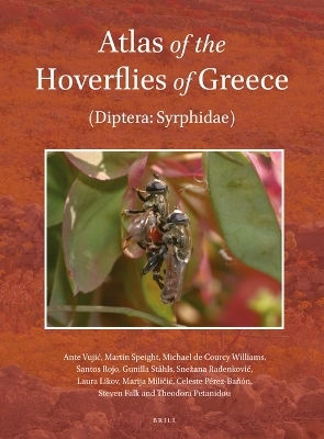 Atlas of the Hoverflies of Greece - Ante Vujić, Martin Speight, Michael Edwin de Courcy Williams, Santos Rojo, Gunilla St&aring;hls