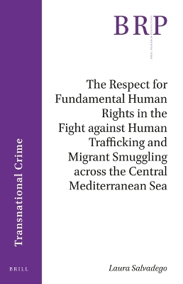 The Respect for Fundamental Human Rights in the Fight against Human Trafficking and Migrant Smuggling across the Central Mediterranean Sea
