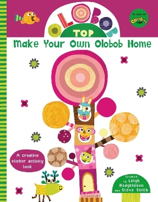 Olobob Top: Make Your Own Olobob Home