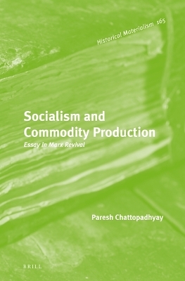 Socialism and Commodity Production: Essay in Marx Revival - Paresh Chattopadhyay