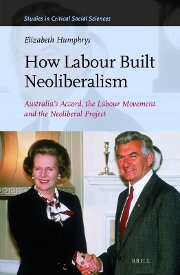 How Labour Built Neoliberalism - Elizabeth Humphrys