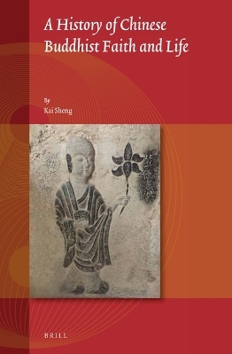 A History of Chinese Buddhist Faith and Life - Kai Sheng