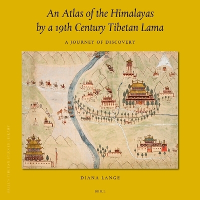 An Atlas of the Himalayas by a 19th Century Tibetan Lama - Diana Lange