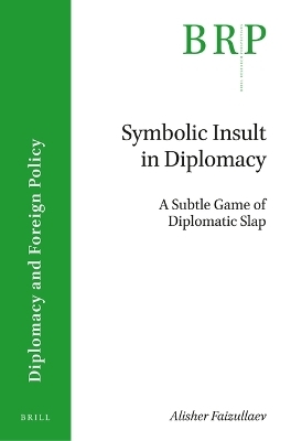 Symbolic Insult in Diplomacy - Alisher Faizullaev