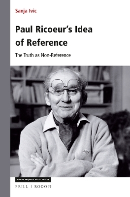 Paul Ricoeur&rsquo;s Idea of Reference - Sanja Ivic