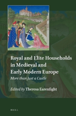 Royal and Elite Households in Medieval and Early Modern Europe - 