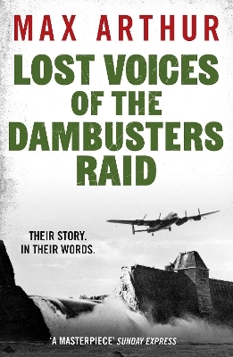 Lost Voices of the Dambusters Raid - Max Arthur