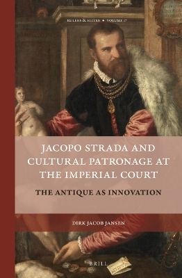 Jacopo Strada and Cultural Patronage at The Imperial Court (2 Vols.)