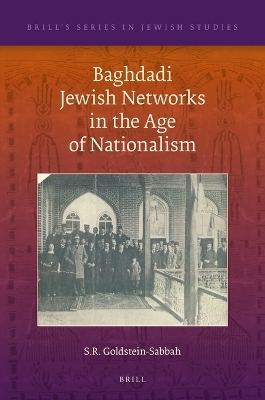 Baghdadi Jewish Networks in the Age of Nationalism - S. R. Goldstein-Sabbah
