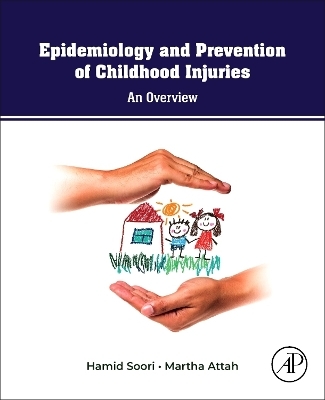 The Epidemiology and Prevention of Childhood Injuries - Hamid Soori, Martha Orendu Oche Attah