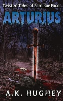 Arturius (Twisted Tales of Familiar Faces)
