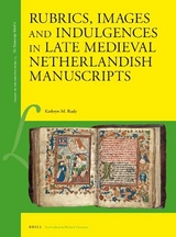 Rubrics, Images and Indulgences in late Medieval Netherlandish Manuscripts - Kathryn Rudy