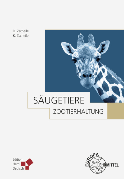 Zootierhaltung: Säugetiere - Wolfgang Puschmann, Diether Zscheile, Karin Zscheile