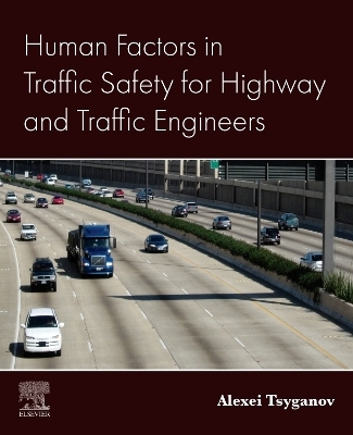 Human Factors in Traffic Safety for Highway and Traffic Engineers - Alexei Tsyganov