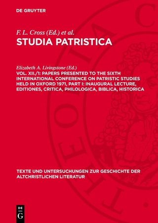 Papers presented to the Sixth International Conference on Patristic Studies held in Oxford 1971, Part I: Inaugural Lecture, Editiones, Critica, Philologica, Biblica, Historica