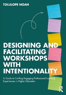 Designing and Facilitating Workshops with Intentionality - Tolulope Noah