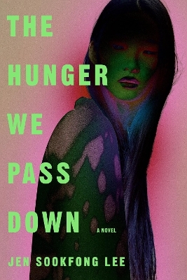 The Hunger We Pass Down - Jen Sookfong Lee