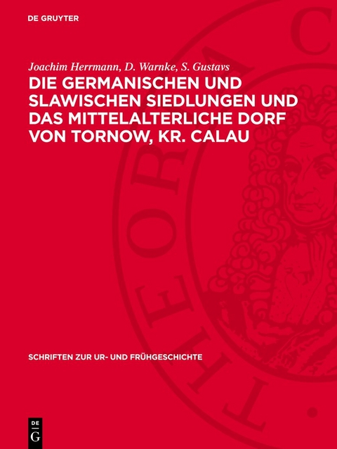 Die germanischen und slawischen Siedlungen und das mittelalterliche Dorf von Tornow, Kr. Calau - Joachim Herrmann
