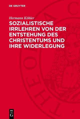 Sozialistische Irrlehren von der Entstehung des Christentums und ihre Widerlegung