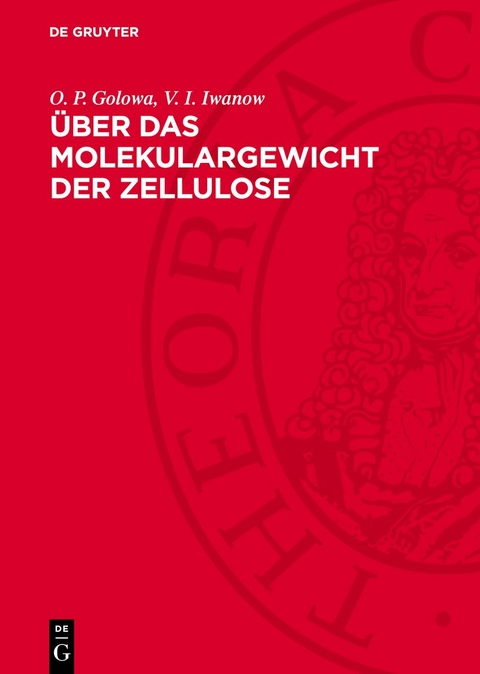 &Uuml;ber das Molekulargewicht der Zellulose - O. P. Golowa, V. I. Iwanow