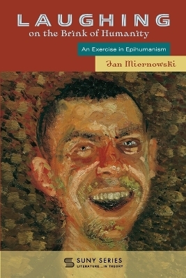 Laughing on the Brink of Humanity - Jan Miernowski