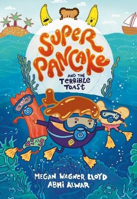 Super Pancake and the Terrible Toast - Megan Wagner Lloyd