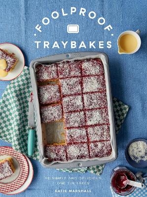 Foolproof Traybakes - Katie Marshall