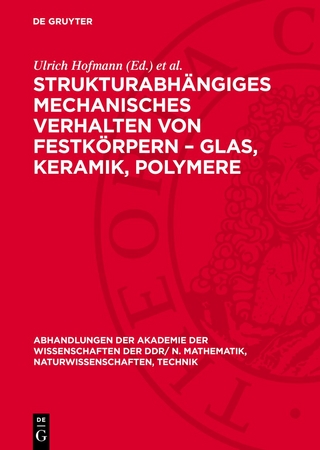 Strukturabhängiges mechanisches Verhalten von Festkörpern – Glas, Keramik, Polymere