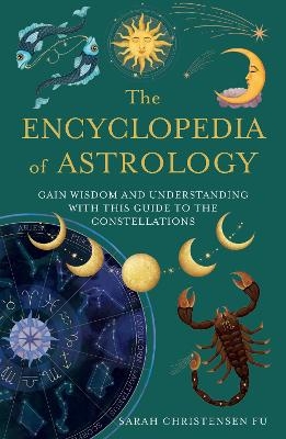 The Encyclopedia of Astrology - Sarah Christensen Fu