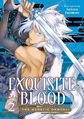 Exquisite Blood: The Heretic Onmyoji 02 - Sakura Fujimoto
