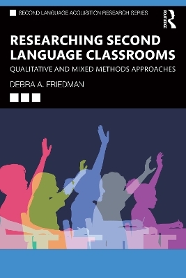 Researching Second Language Classrooms - Debra A. Friedman