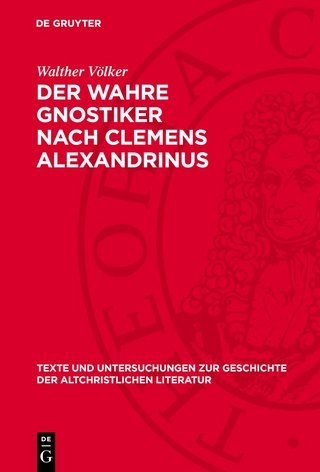 Der Wahre Gnostiker nach Clemens Alexandrinus