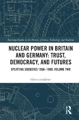 Nuclear Power in Britain and Germany: Trust, Democracy, and Futures