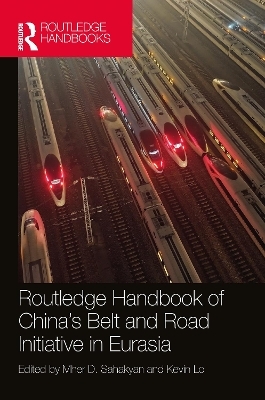 Routledge Handbook of China's Belt and Road Initiative in Eurasia - 