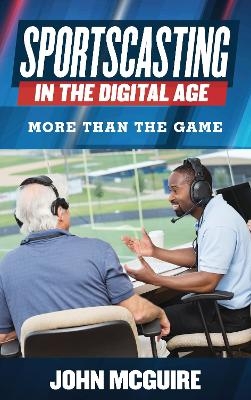 Sportscasting in the Digital Age - John McGuire