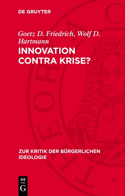 Innovation contra Krise? - Goetz D. Friedrich, Wolf D. Hartmann