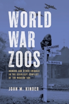 World War Zoos - John M. Kinder